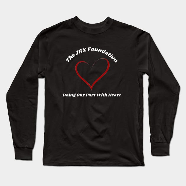 Support The JRX Foundation Long Sleeve T-Shirt by JrxFoundation